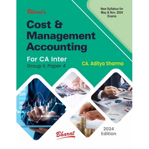 Bharat’s Cost & Management Accounting For CA Inter May 2024 Exam [New Syllabus] by CA. Aditya Sharma | Group II Paper 4